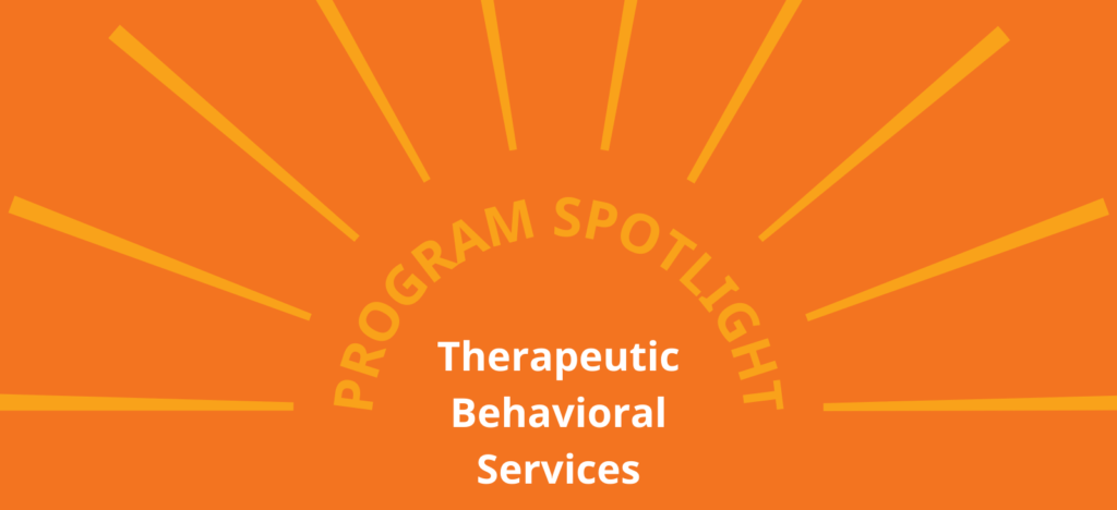 Spotlight ng Programa: Therapeutic Behavioral Services