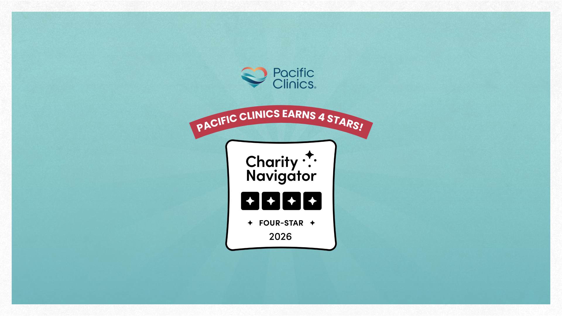 Graphic announcing Pacific Clinics' 2026 Charity Navigator Four-Star rating.